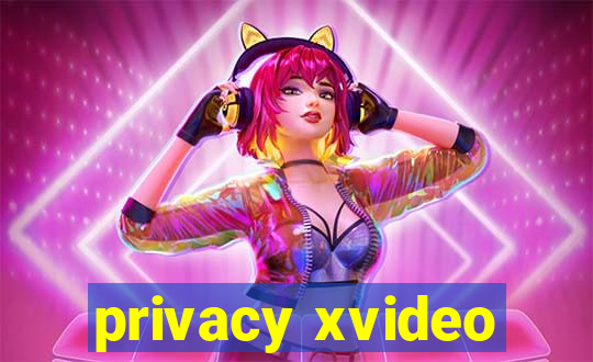 privacy xvideo